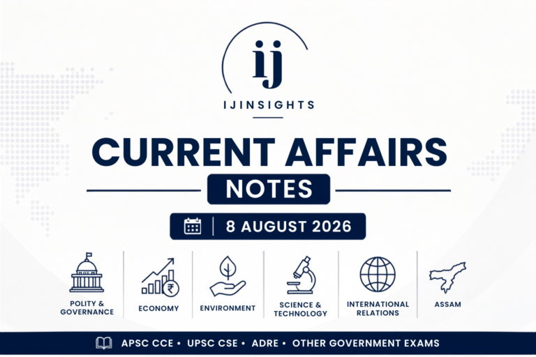 8 August, 2026 Current Affairs for APSC, UPSC, ADRE & Assam Govt Exams