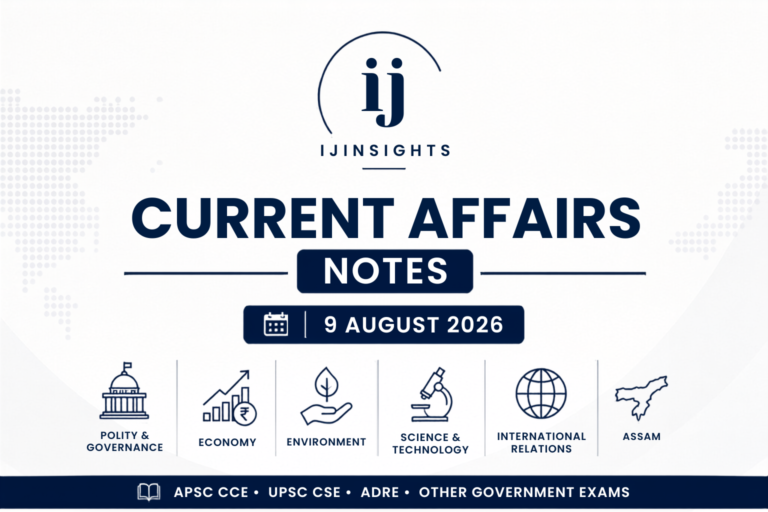 9 August, 2026 Current Affairs for APSC, UPSC, ADRE & Assam Govt Exams