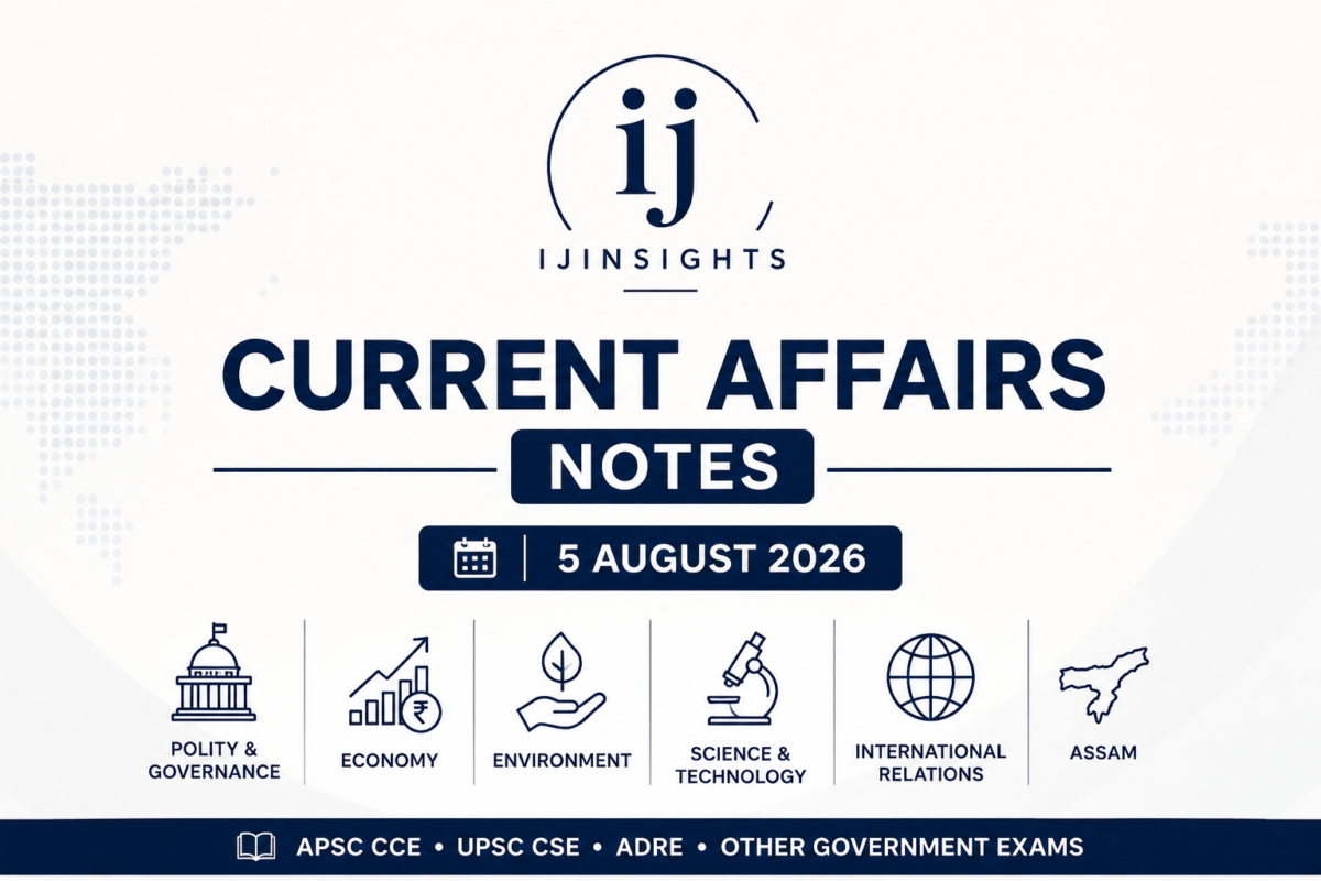 Current Affairs Notes cover image for 5 August 2026 featuring ijinsights branding with topics including Polity, Economy, Environment, Science & Technology, International Relations and Assam for APSC, UPSC, ADRE and other government exam preparation.